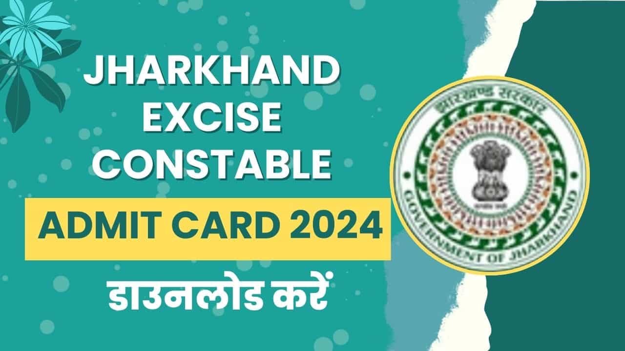 Jharkhand Excise Constable Admit Card 2024